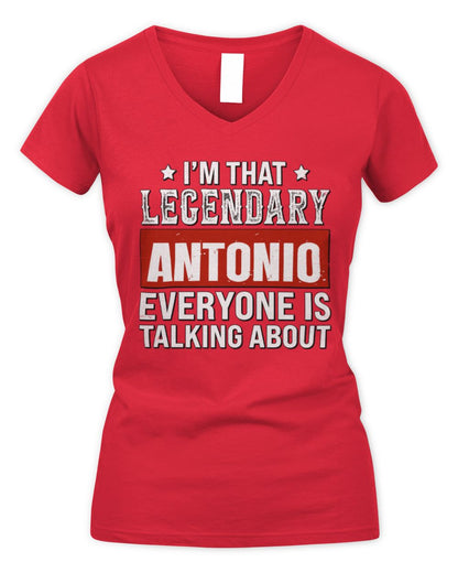I'm That Legendary Name Everyone Is Talking About Funny Graphic T-Shirt ANTONIO M1-73 / Women's V-Neck T-Shirt / red