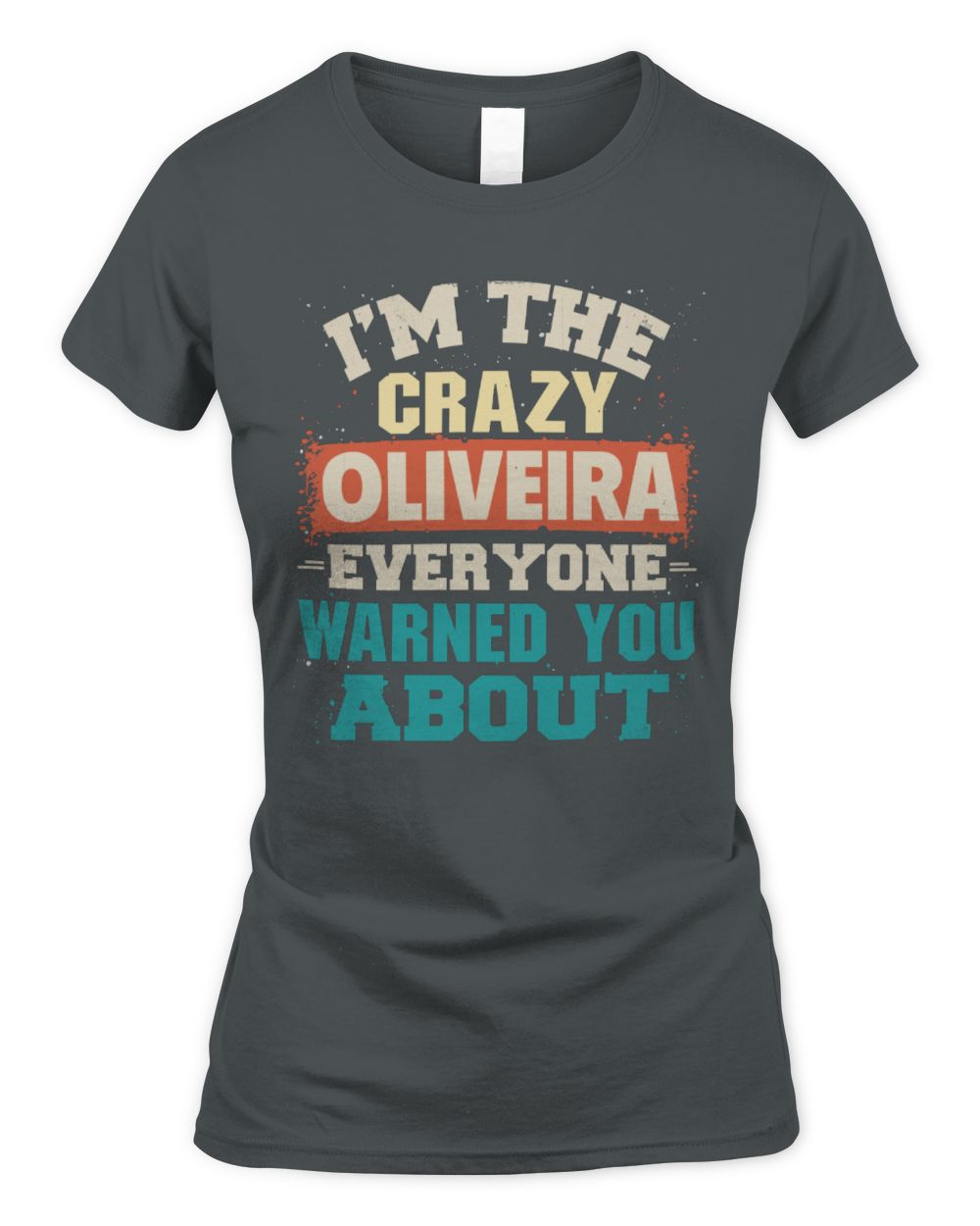 I'm the Crazy One Everyone Warned You About Retro Graphic T-Shirt OLIVEIRA M1-70 / Women's Standard T-Shirt / charcoal