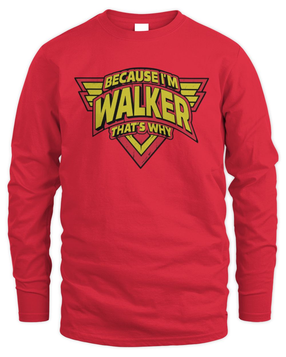 Because I'm Name That's Why Red and Yellow Logo Graphic T-Shirt WALKER M1-75 / Men's Long Sleeved T-Shirt / red