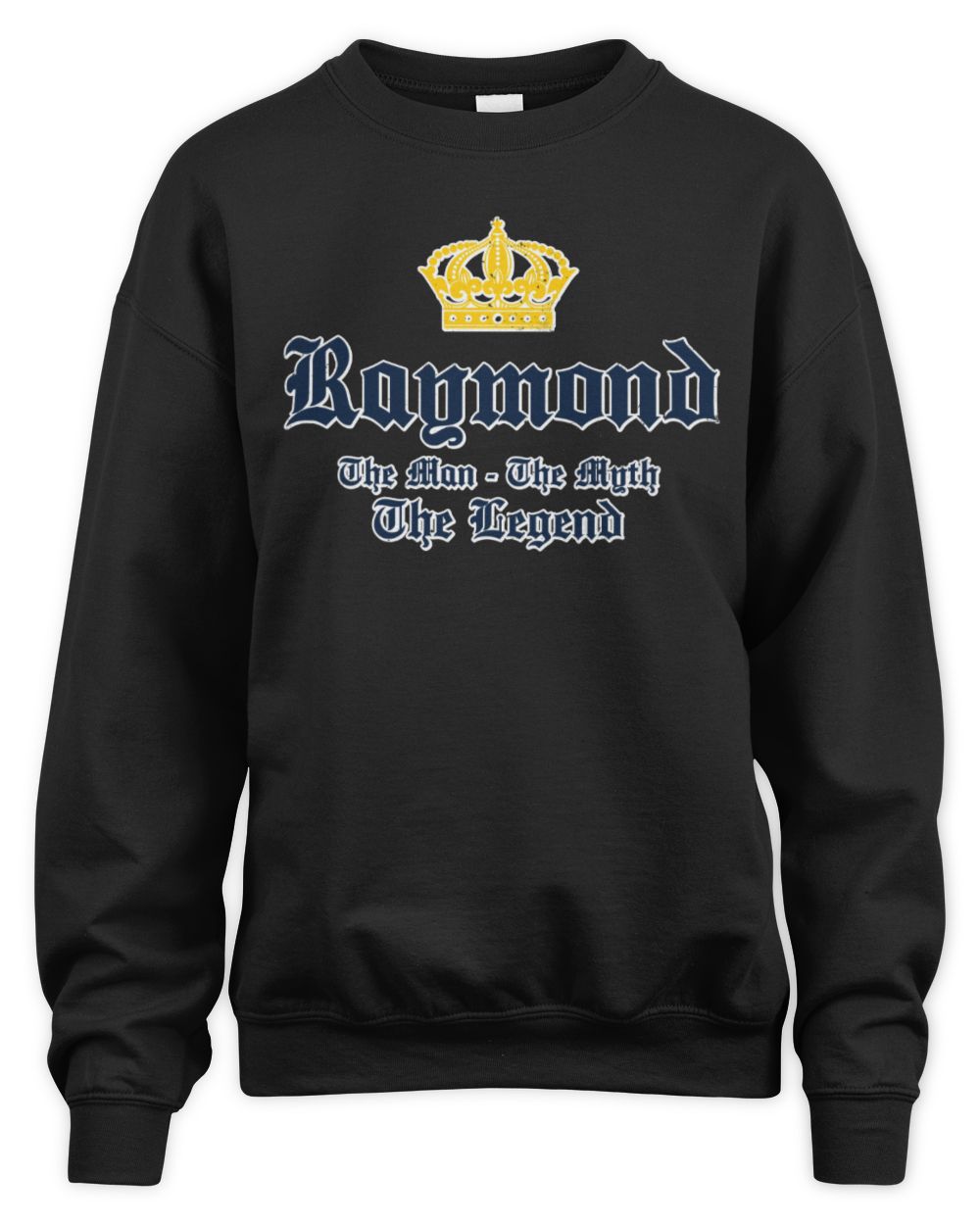 The Man The Myth The Legend Corona Beer T-Shirt RAYMOND M1-S83 / Unisex Sweatshirt / black
