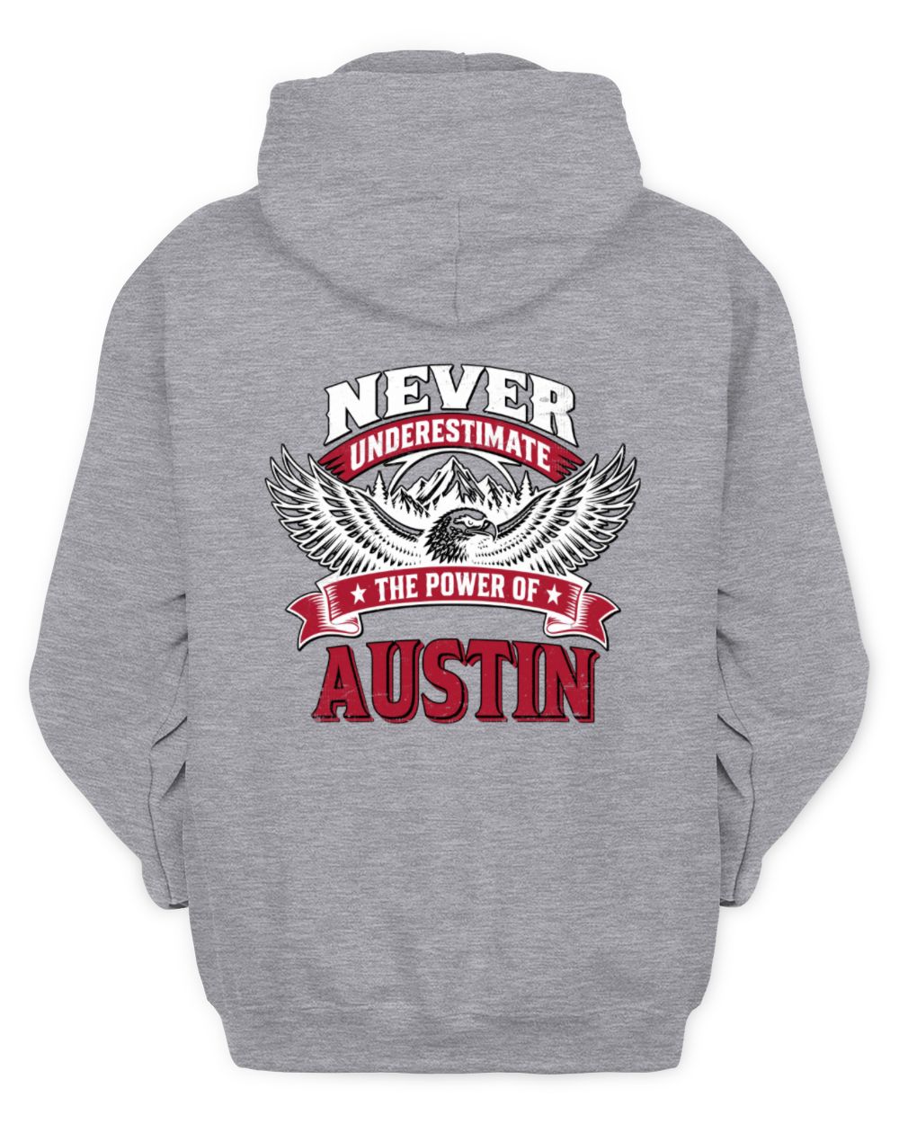 Never Underestimate Your Name Eagle Mountain Shirt AUSTIN M1-61 / Unisex Hoodie / sport grey