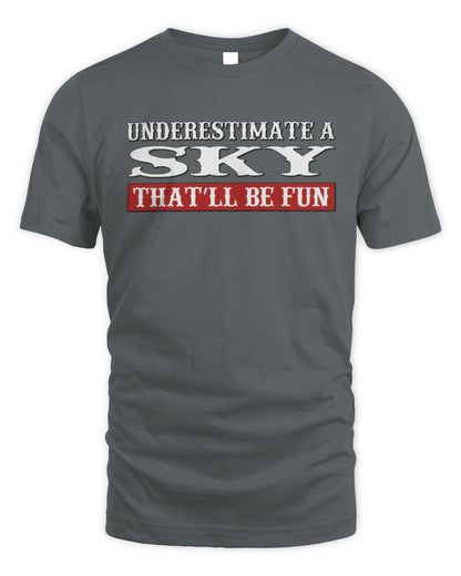 Underestimate Me That'll Be Fun Graphic T-Shirt SKY M1-69 / Unisex Standard T-Shirt / charcoal