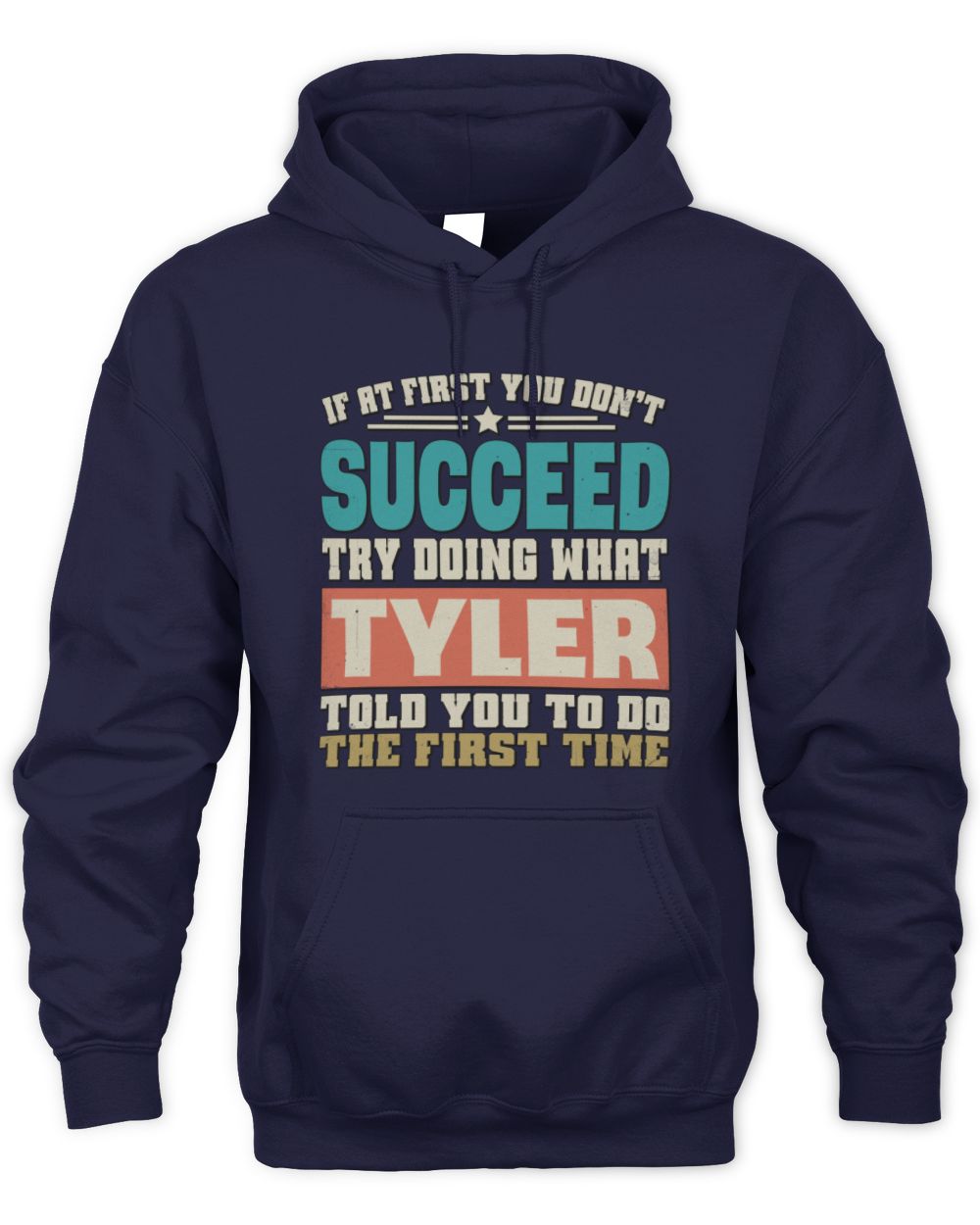 If at First You Don't Succeed Funny Vintage Shirt TYLER M1-53 / Unisex Hoodie / navy