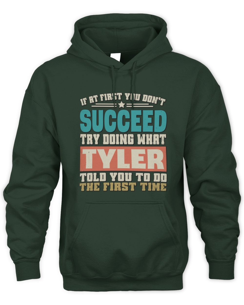 If at First You Don't Succeed Funny Vintage Shirt TYLER M1-53 / Unisex Hoodie / forest green