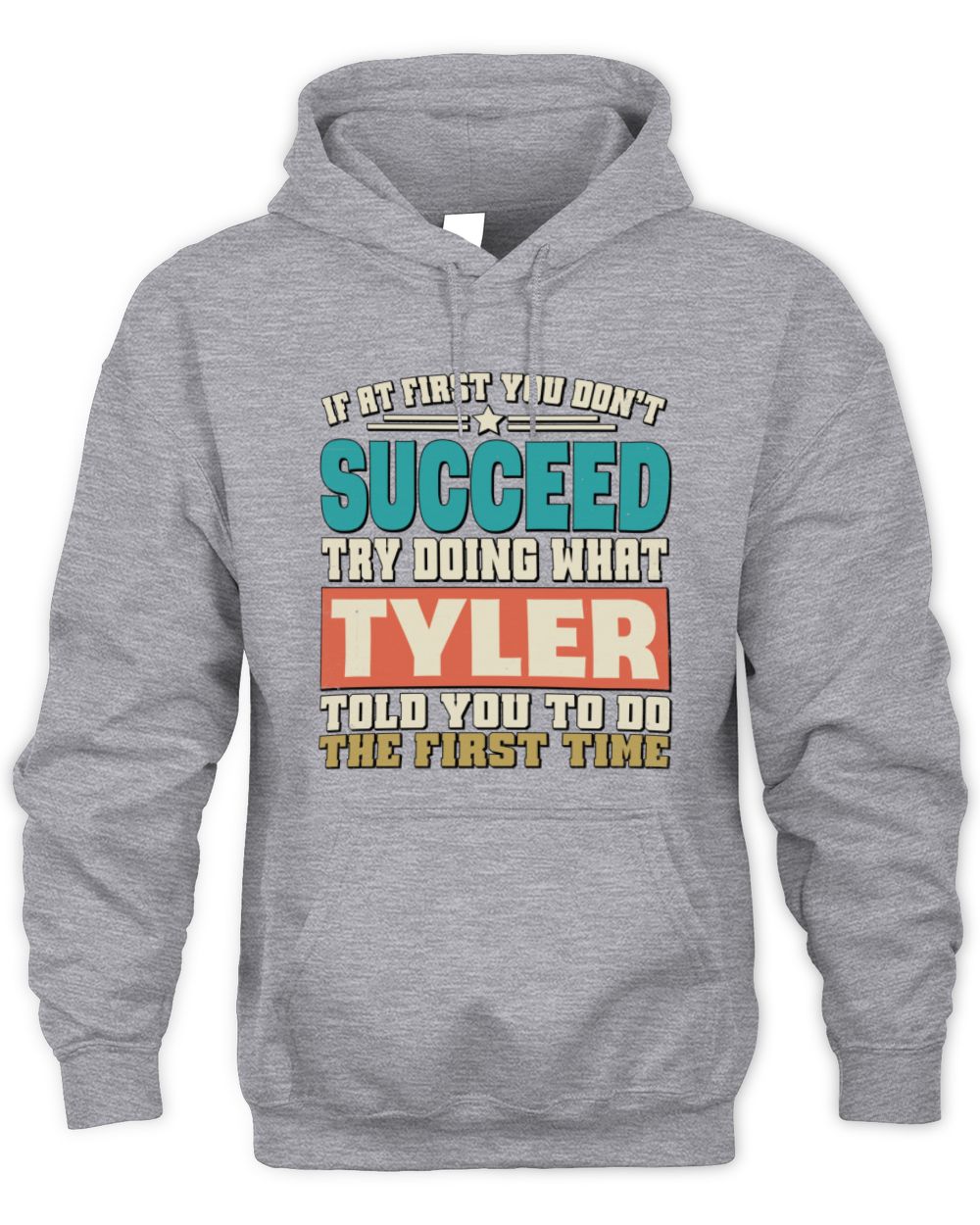 If at First You Don't Succeed Funny Vintage Shirt TYLER M1-53 / Unisex Hoodie / sport grey