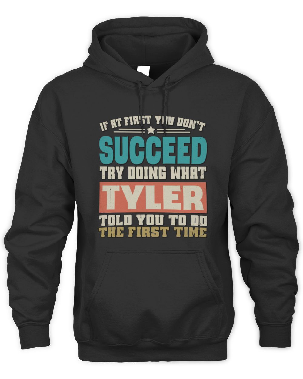 If at First You Don't Succeed Funny Vintage Shirt TYLER M1-53 / Unisex Hoodie / black