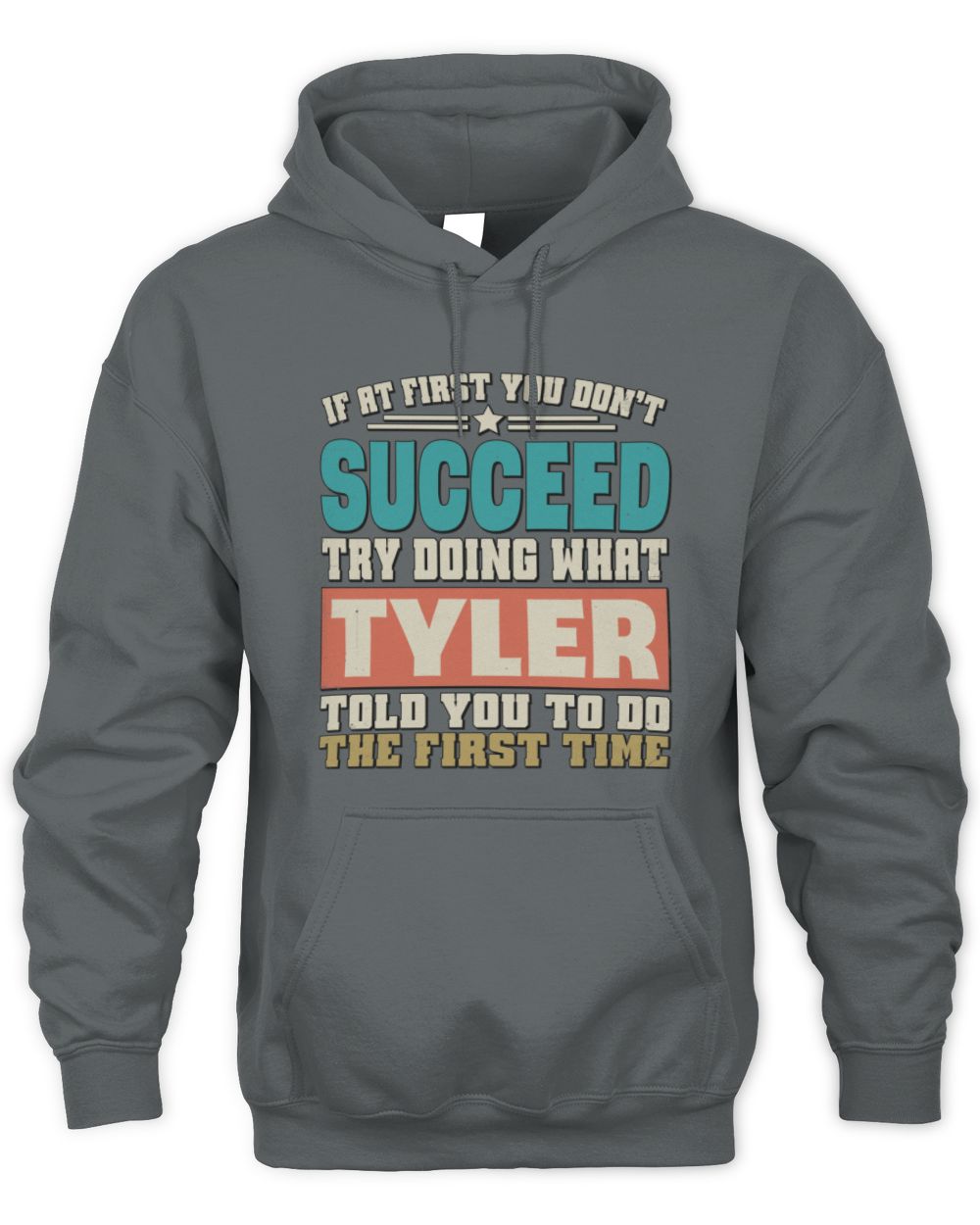 If at First You Don't Succeed Funny Vintage Shirt TYLER M1-53 / Unisex Hoodie / charcoal