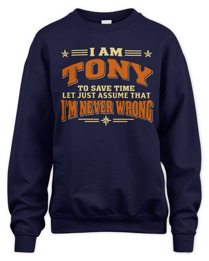 I'm Name Let's Just Assume I'm Never Wrong Retro Shirt TONY M1-64 / Unisex Sweatshirt / navy