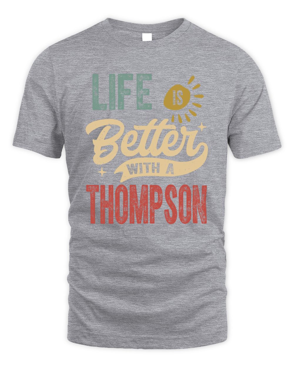 Life Is Better With a Name Personalized Retro T-Shirt THOMPSON-48 / Unisex Standard T-Shirt / sport grey