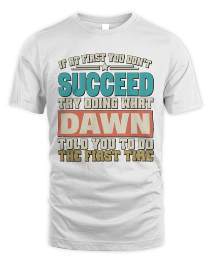 If at First You Don't Succeed Funny Vintage Shirt DAWN M1-53 / Unisex Standard T-Shirt / white