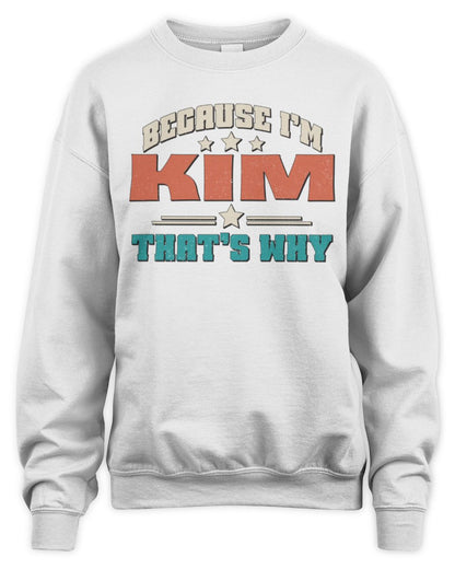 Because I'm Name That's Why Personalized Retro Shirt KIM-49 / Unisex Sweatshirt / white