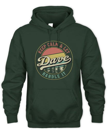 Keep Calm Let Your Name Handle It Retro T-Shirt DAVE M1-54 / Unisex Hoodie / forest green