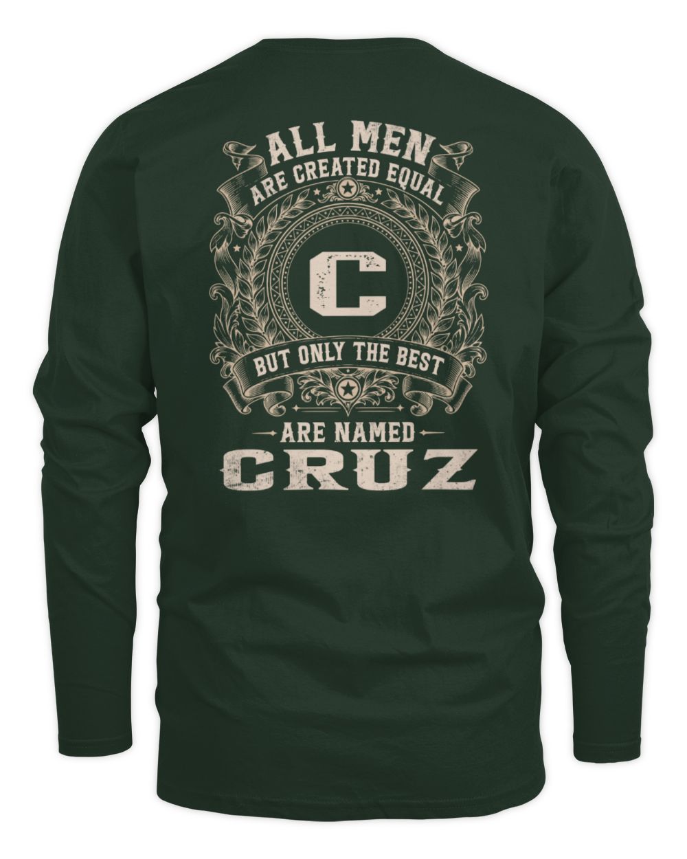 All Men Are Created Equal Cool Logo Shirt CRUZ M1-60 / Men's Long Sleeved T-Shirt / forest green