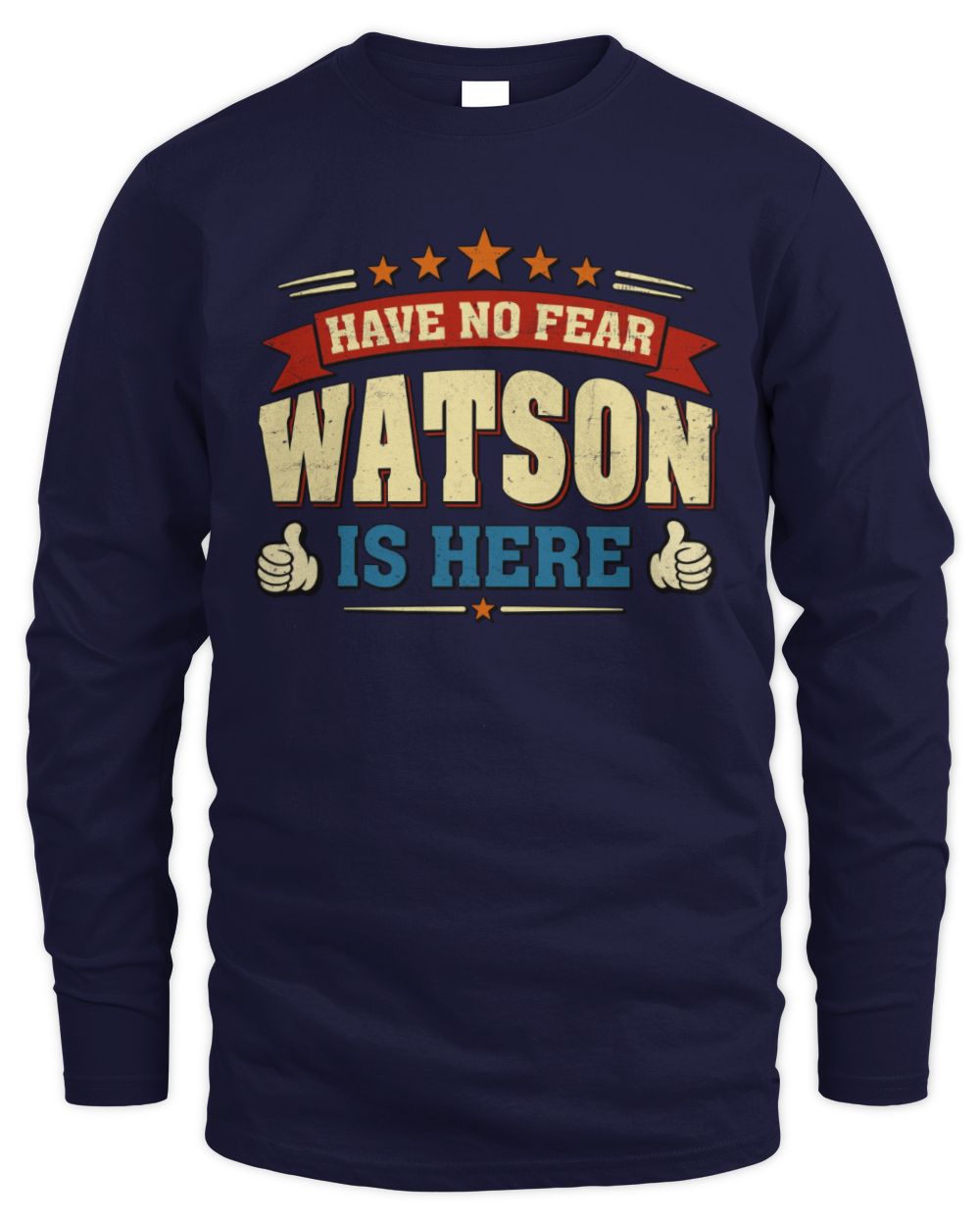 Have No Fear Your Name Is Here Cool Graphic T-Shirt WATSON M1-71 / Men's Long Sleeved T-Shirt / navy