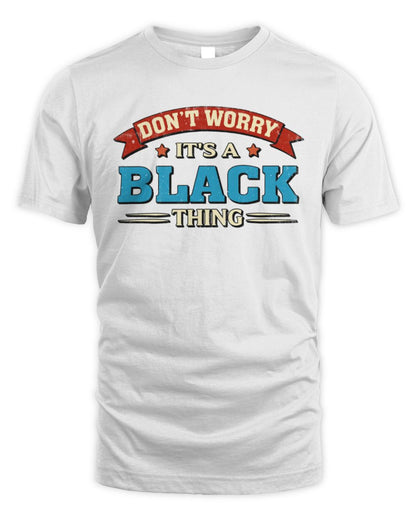 Don't Worry It's a Your Name Thing Funny Retro T-Shirt BLACK M1-57 / Unisex Standard T-Shirt / white
