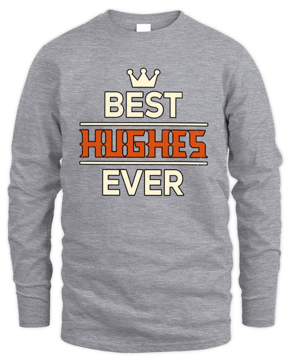 Best Your Name With Crown Shirt HUGHES M1-59 / Men's Long Sleeved T-Shirt / sport grey