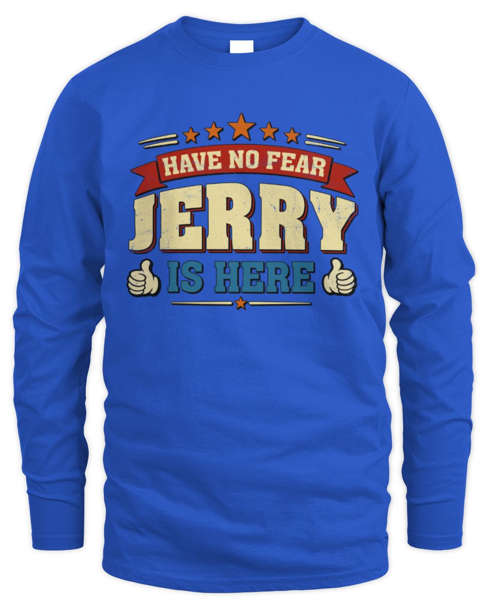 Have No Fear Your Name Is Here Cool Graphic T-Shirt JERRY M1-71 / Men's Long Sleeved T-Shirt / royal