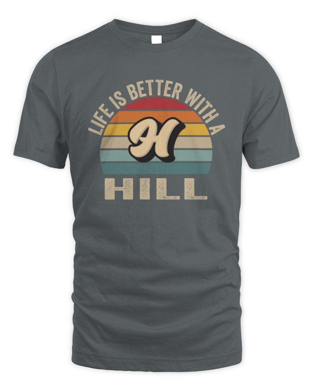 Life Is Better with Name Vintage Sun Shirt HILL M1-50 / Unisex Standard T-Shirt / charcoal