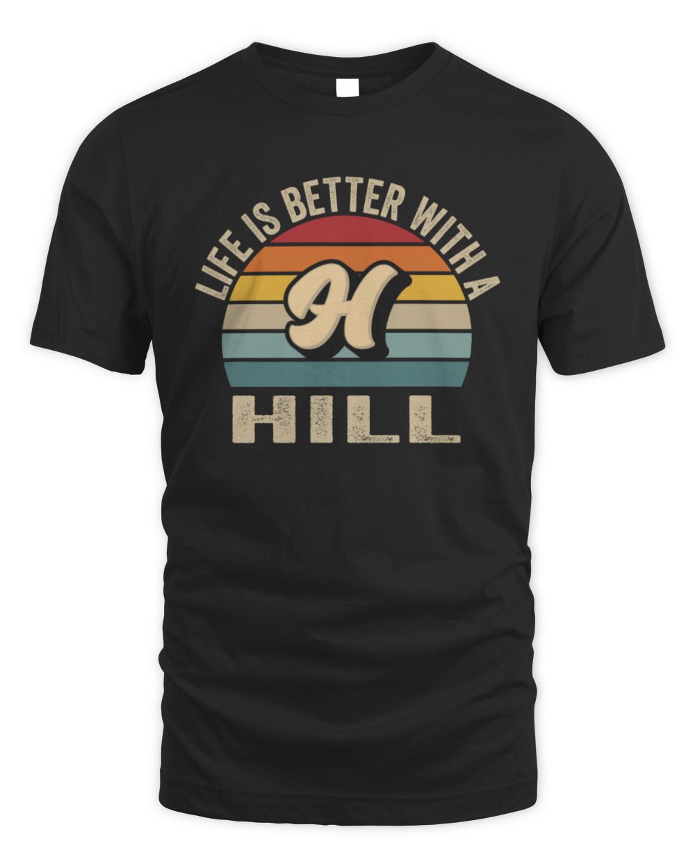 Life Is Better with Name Vintage Sun Shirt HILL M1-50 / Unisex Standard T-Shirt / black
