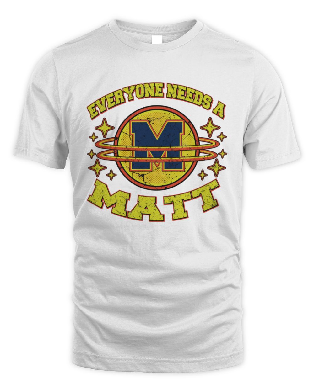 Everyone Needs a Your Name Shirt MATT M1-76 / Unisex Standard T-Shirt / white