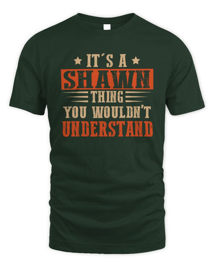 It's a Name Thing Personalized Funny Shirt SHAWN M1-51 / Unisex Standard T-Shirt / forest green