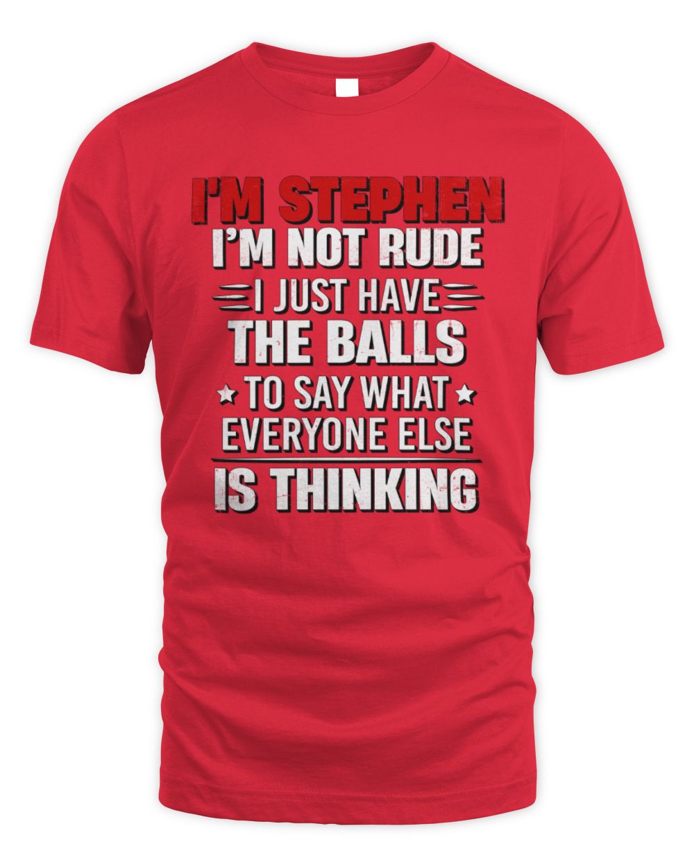 I'm Name I'm Not Rude I Just Have The Balls Funny T-Shirt STEPHEN M1-46 / Unisex Standard T-Shirt / red