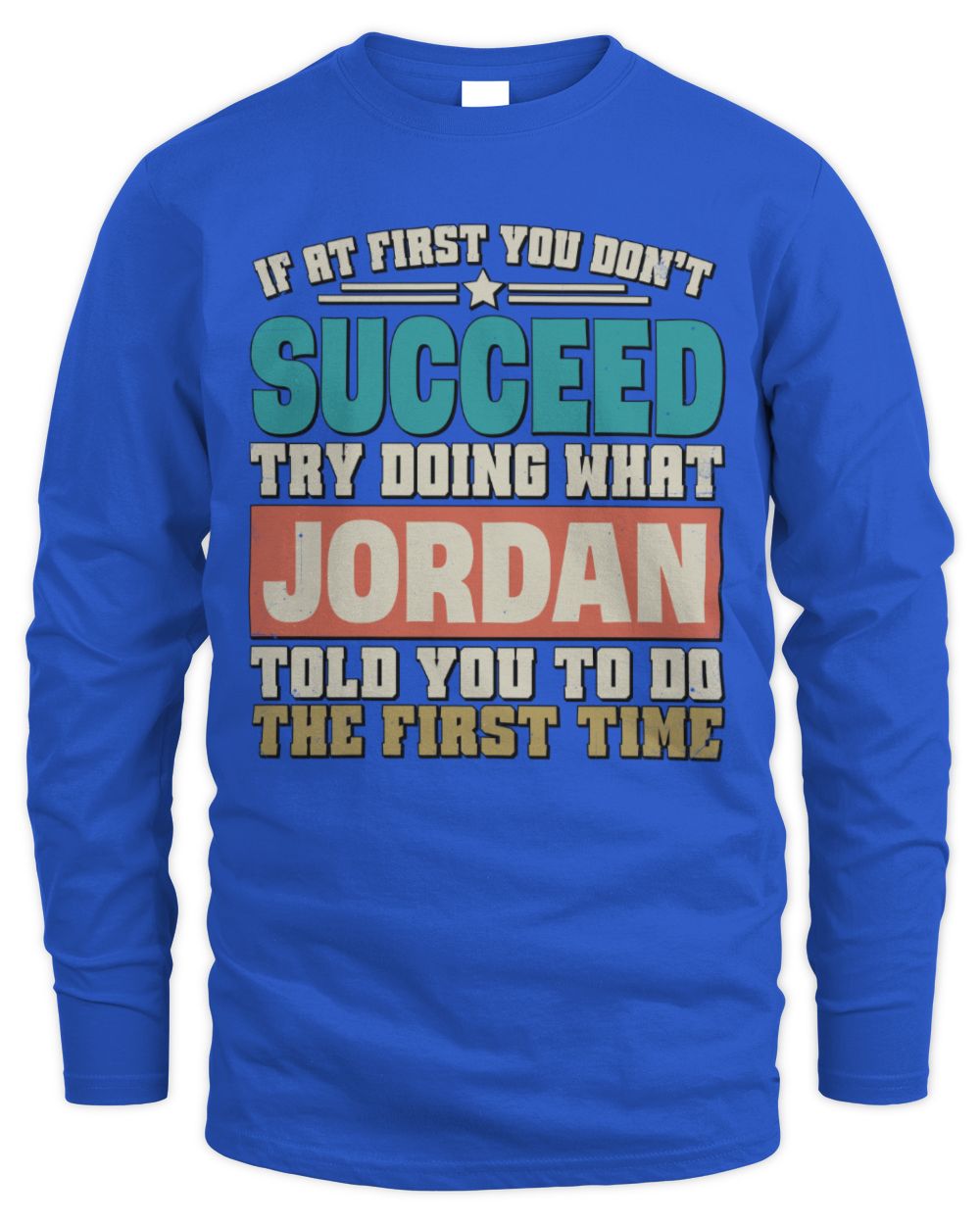If at First You Don't Succeed Funny Vintage Shirt JORDAN M1-53 / Men's Long Sleeved T-Shirt / royal