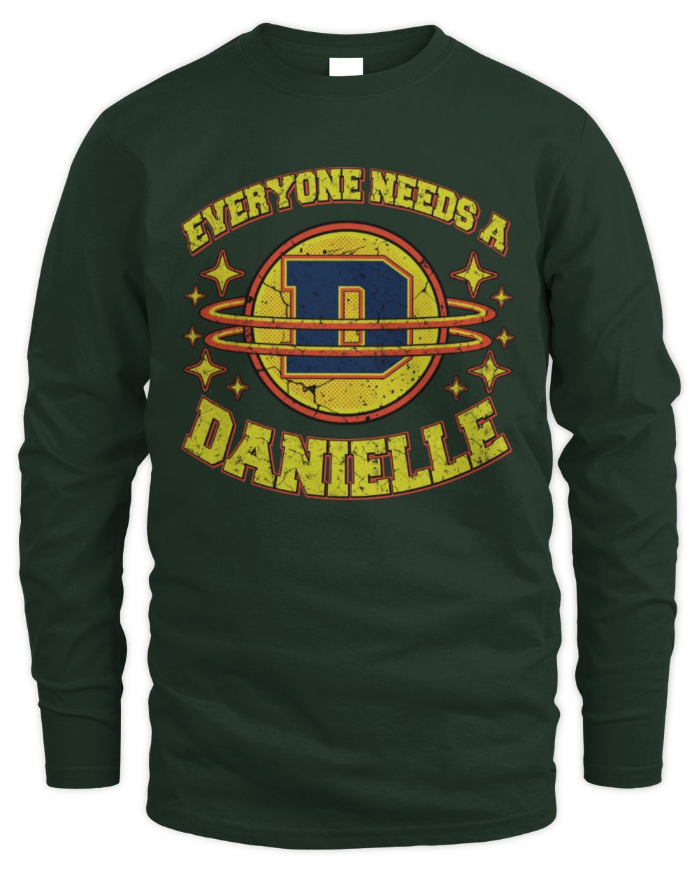 Everyone Needs a Your Name Shirt DANIELLE M1-76 / Men's Long Sleeved T-Shirt / forest green