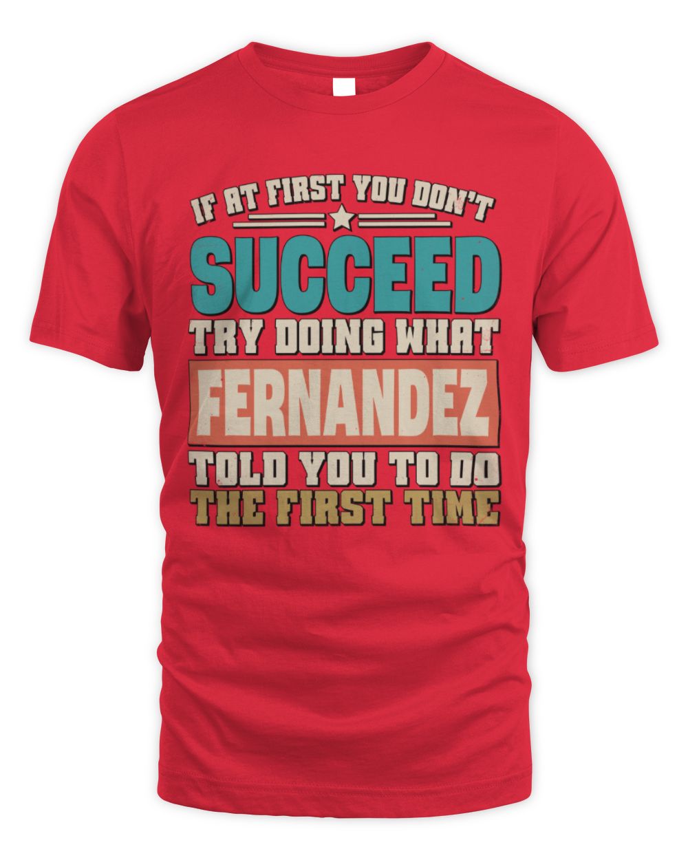 If at First You Don't Succeed Funny Vintage Shirt FERNANDEZ M1-53 / Unisex Standard T-Shirt / red