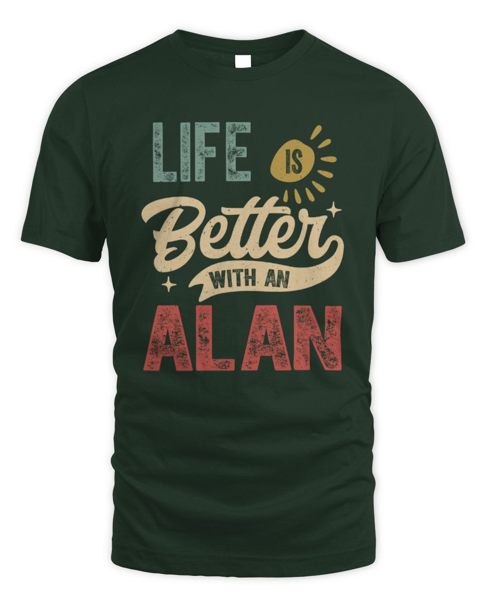 Life Is Better With a Name Personalized Retro T-Shirt ALAN-48 / Unisex Standard T-Shirt / forest green