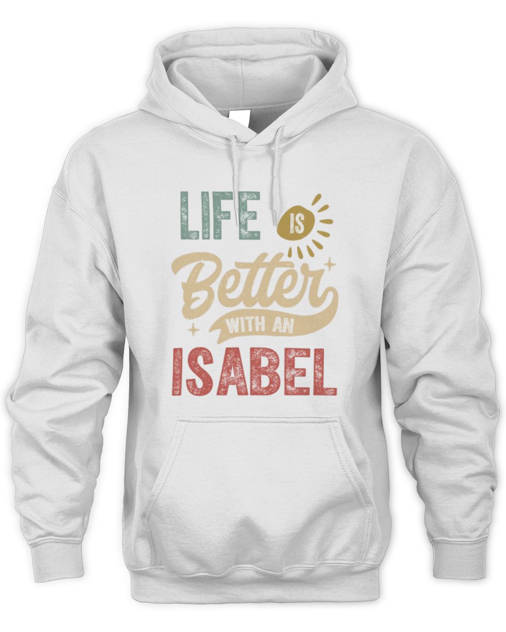 Life Is Better With a Name Personalized Retro T-Shirt ISABEL-48 / Unisex Hoodie / white