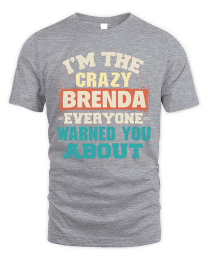 I'm the Crazy One Everyone Warned You About Retro Graphic T-Shirt BRENDA M1-70 / Unisex Standard T-Shirt / sport grey