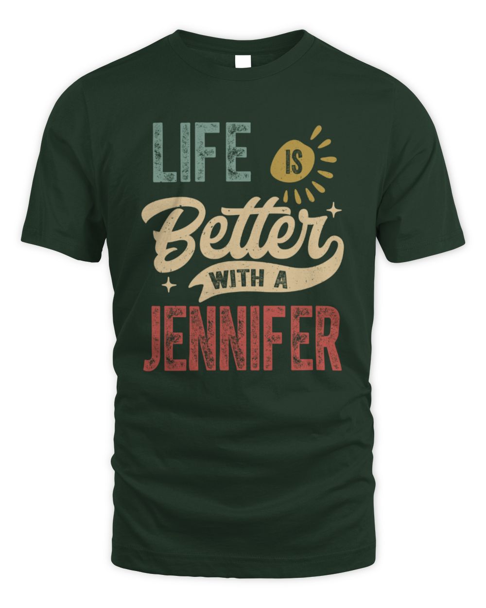 Life Is Better With a Name Personalized Retro T-Shirt JENNIFER-48 / Unisex Standard T-Shirt / forest green