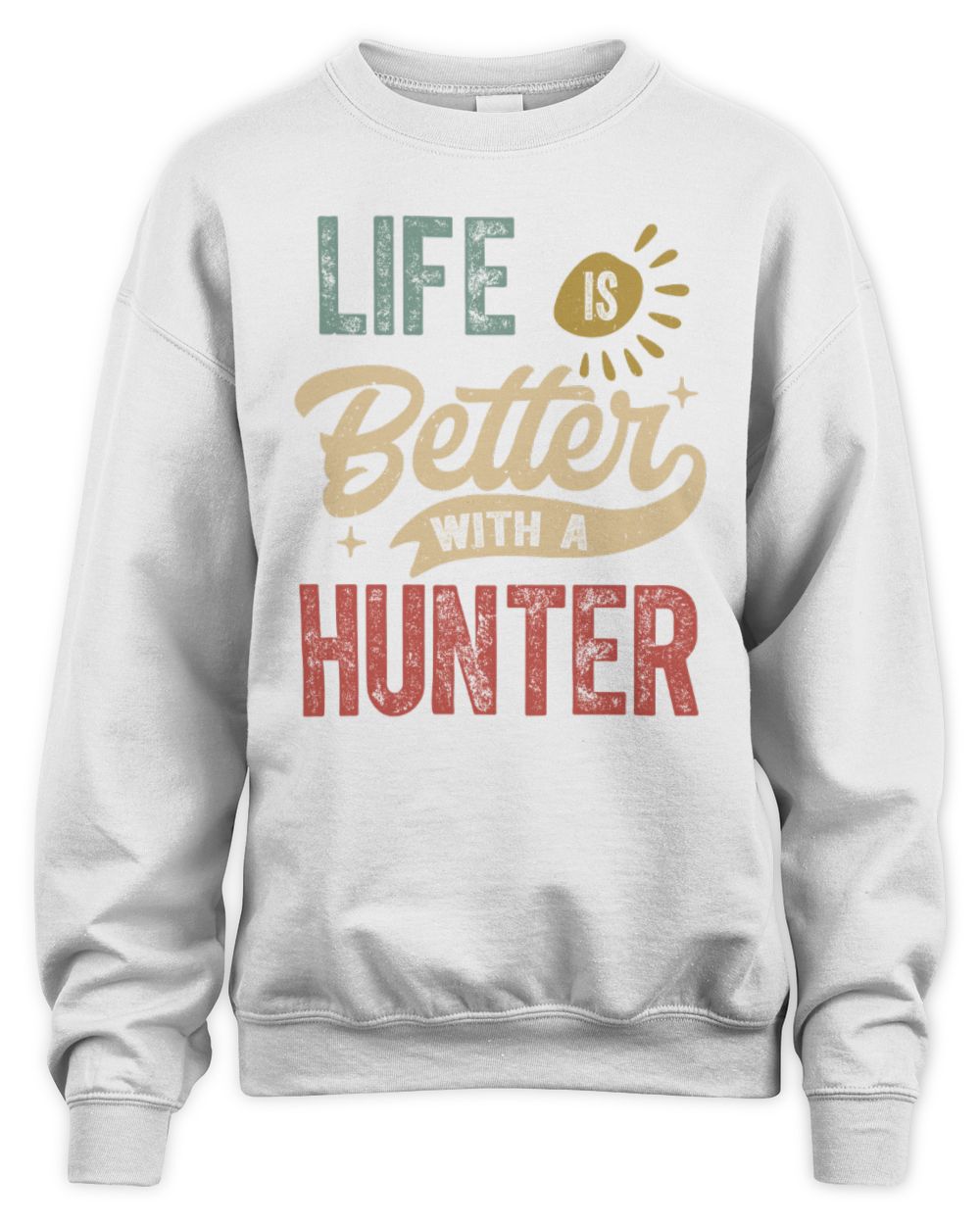 Life Is Better With a Name Personalized Retro T-Shirt HUNTER-48 / Unisex Sweatshirt / white