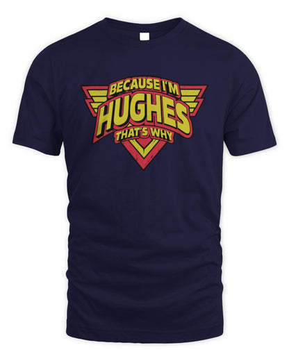 Because I'm Name That's Why Red and Yellow Logo Graphic T-Shirt HUGHES M1-75 / Unisex Standard T-Shirt / navy