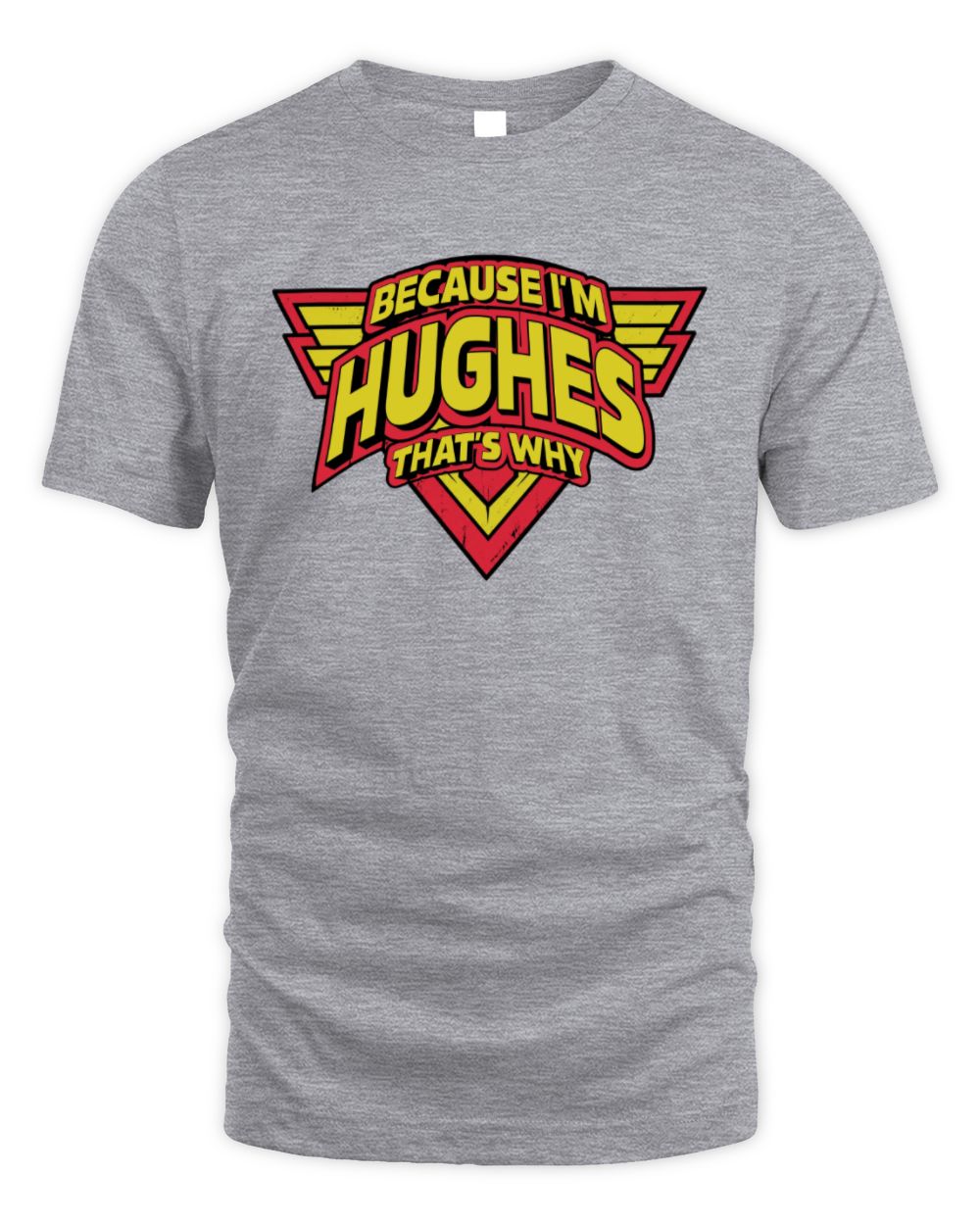 Because I'm Name That's Why Red and Yellow Logo Graphic T-Shirt HUGHES M1-75 / Unisex Standard T-Shirt / sport grey