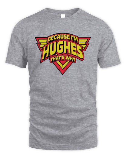 Because I'm Name That's Why Red and Yellow Logo Graphic T-Shirt HUGHES M1-75 / Unisex Standard T-Shirt / sport grey