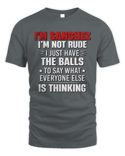 I'm Name I'm Not Rude I Just Have The Balls Funny T-Shirt SANCHEZ M1-46 / Unisex Standard T-Shirt / charcoal