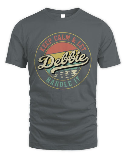Keep Calm Let Your Name Handle It Retro T-Shirt DEBBIE M1-54 / Unisex Standard T-Shirt / charcoal