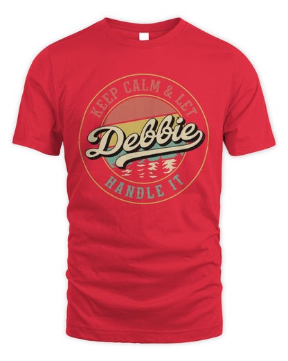 Keep Calm Let Your Name Handle It Retro T-Shirt DEBBIE M1-54 / Unisex Standard T-Shirt / red