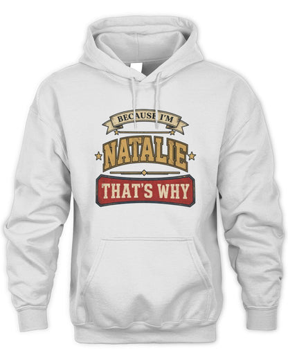Because I'm Name That's Why Americana T-Shirt NATALIE M1-S88 / Unisex Hoodie / white