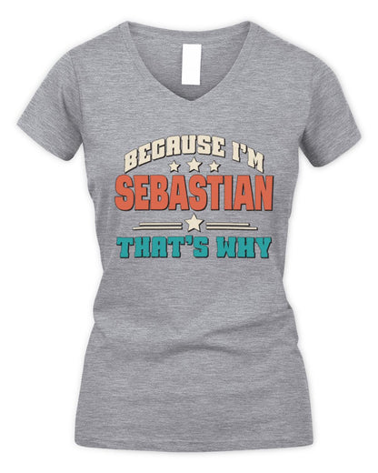 Because I'm Name That's Why Personalized Retro Shirt SEBASTIAN-49 / Women's V-Neck T-Shirt / sport grey