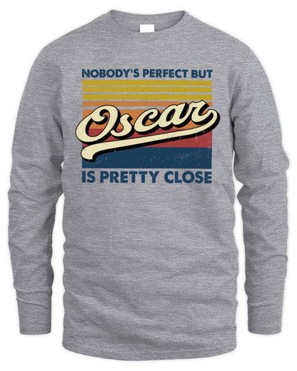 Nobody's Perfect But Your Name Is Pretty Close Retro Shirt OSCAR M1-65 / Men's Long Sleeved T-Shirt / sport grey