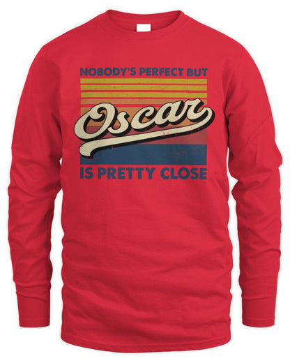 Nobody's Perfect But Your Name Is Pretty Close Retro Shirt OSCAR M1-65 / Men's Long Sleeved T-Shirt / red