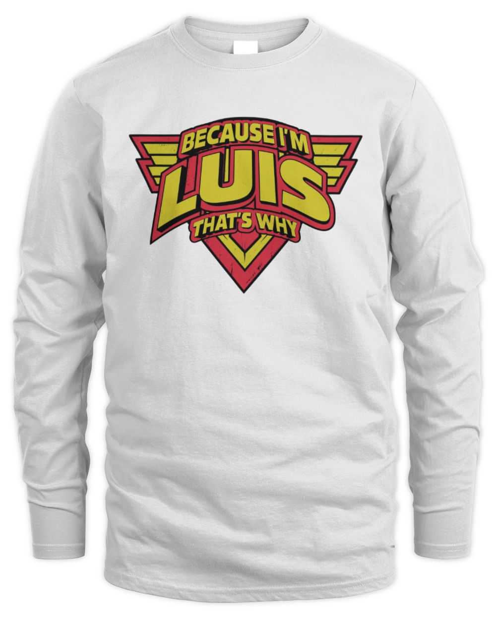 Because I'm Name That's Why Red and Yellow Logo Graphic T-Shirt LUIS M1-75 / Men's Long Sleeved T-Shirt / white