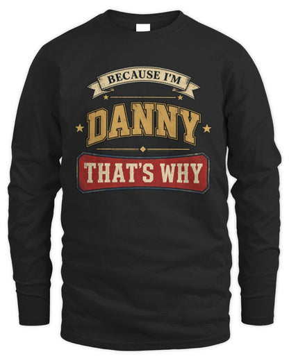 Because I'm Name That's Why Americana T-Shirt DANNY M1-S88 / Men's Long Sleeved T-Shirt / black