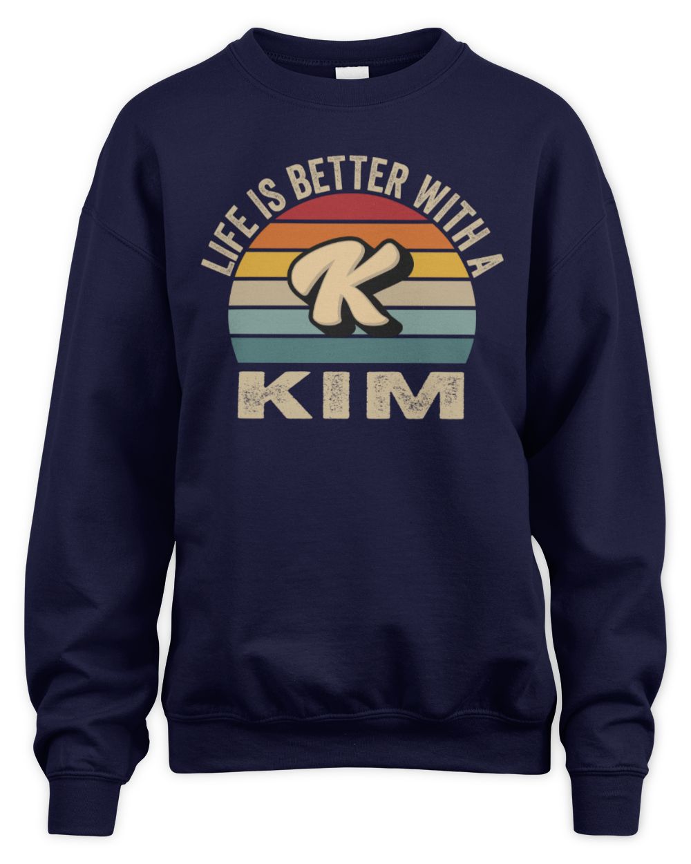 Life Is Better with Name Vintage Sun Shirt KIM M1-50 / Unisex Sweatshirt / navy