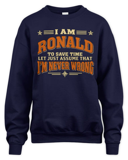 I'm Name Let's Just Assume I'm Never Wrong Retro Shirt RONALD M1-64 / Unisex Sweatshirt / navy