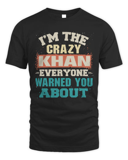I'm the Crazy One Everyone Warned You About Retro Graphic T-Shirt KHAN M1-70 / Unisex Standard T-Shirt / black