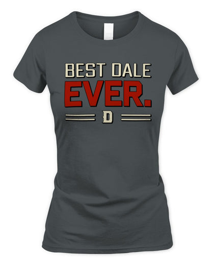 Best Your Name Ever Cool Shirt DALE M1-58 / Women's Standard T-Shirt / charcoal